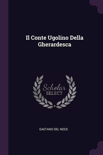 Il Conte Ugolino Della Gherardesca