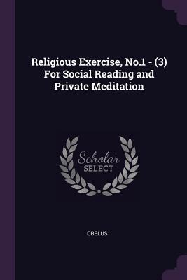 Religious Exercise, No.1 - (3) For Social Reading and Private Meditation