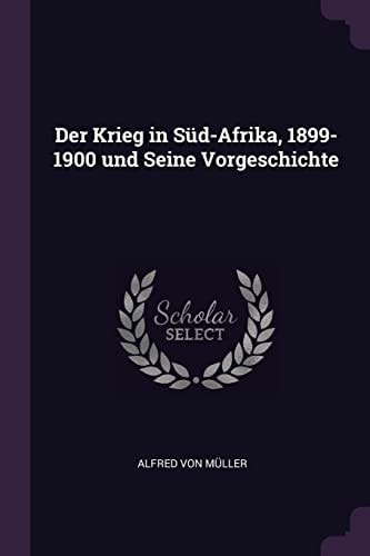Der Krieg in Süd-Afrika, 1899-1900 und Seine Vorgeschichte