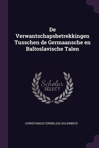 De Verwantschapsbetrekkingen Tusschen de Germaansche en Baltoslavische Talen