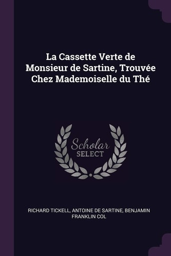 La Cassette Verte de Monsieur de Sartine, Trouvée Chez Mademoiselle Du Thé