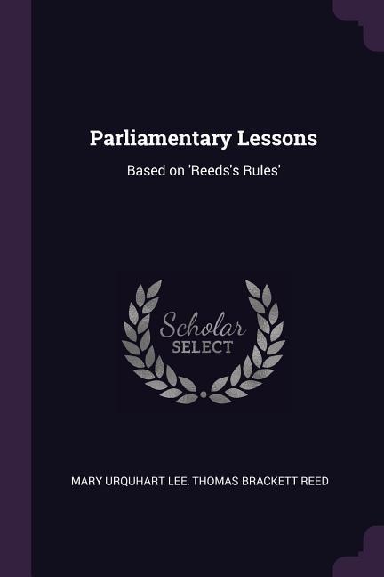 Parliamentary Lessons: Based on Reedss Rules