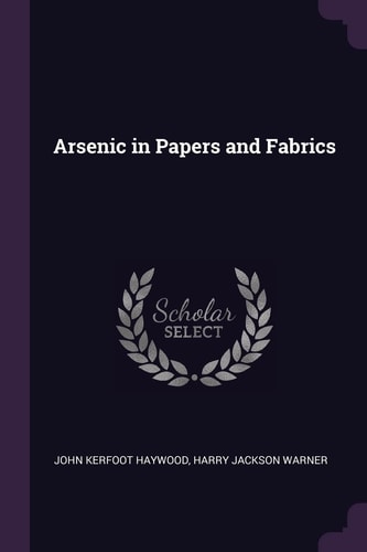 Arsenic in Papers and Fabrics