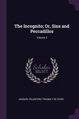 The Incognito; Or, Sins and Peccadillos; Volume 2