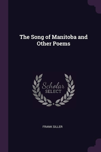The Song of Manitoba and Other Poems