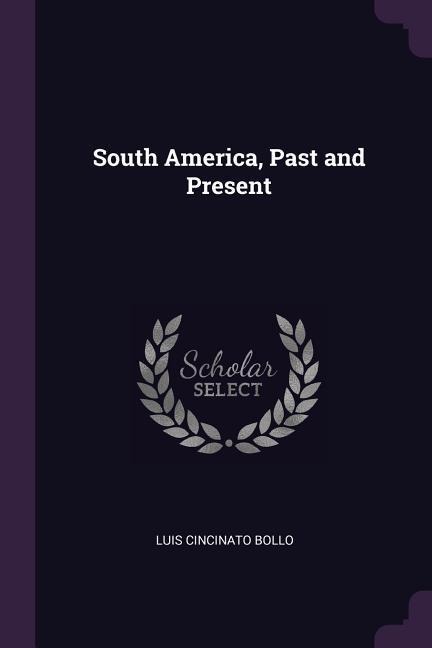 South America, Past and Present