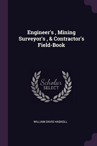 Engineer's, Mining Surveyor's, & Contractor's Field-Book
