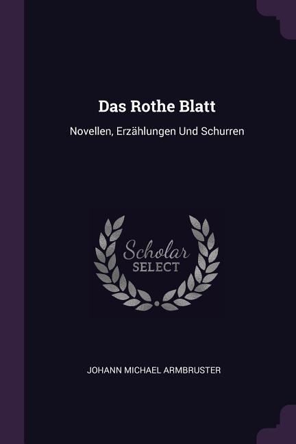 Das Rothe Blatt: Novellen, Erzählungen Und Schurren