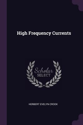 High Frequency Currents