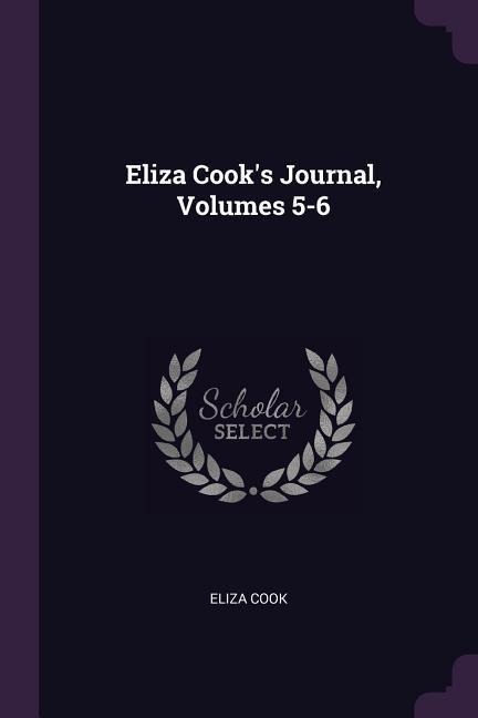 Eliza Cooks Journal, Volumes 5-6