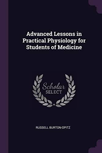Advanced Lessons in Practical Physiology for Students of Medicine