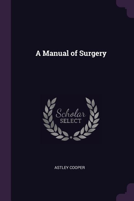 A Manual of Surgery