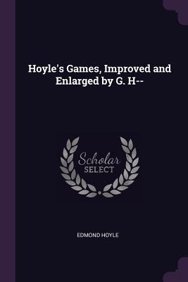 Hoyles Games, Improved and Enlarged by G. H--