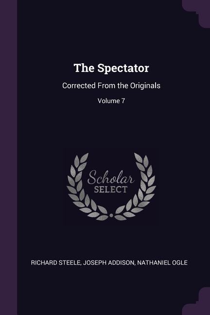 The Spectator: Corrected From the Originals; Volume 7