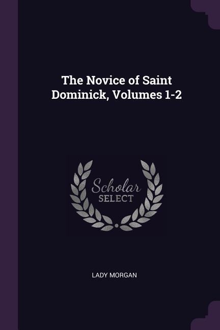 The Novice of Saint Dominick, Volumes 1-2