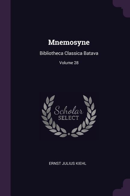 Mnemosyne: Bibliotheca Classica Batava; Volume 28
