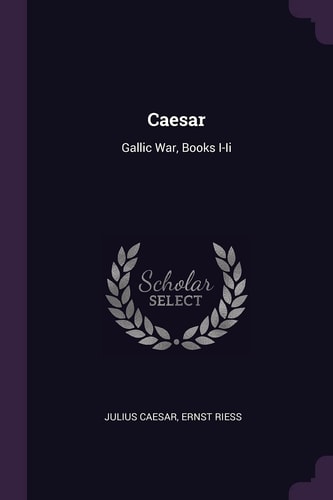 Caesar Gallic War, Books I-Ii