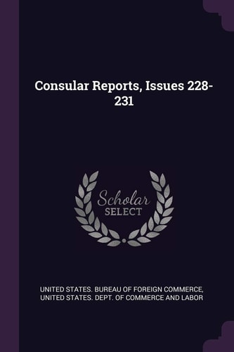 Consular Reports, Issues 228-231