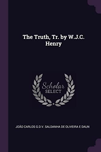 The Truth, Tr. by W. J. C. Henry