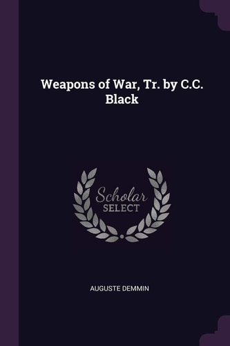 Weapons of War, Tr. by C. C. Black