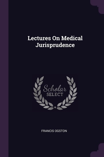 Lectures On Medical Jurisprudence