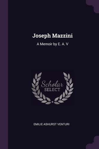 Joseph Mazzini A Memoir by E. A. V