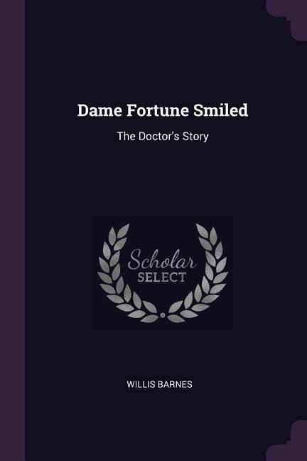 Dame Fortune Smiled: The Doctors Story