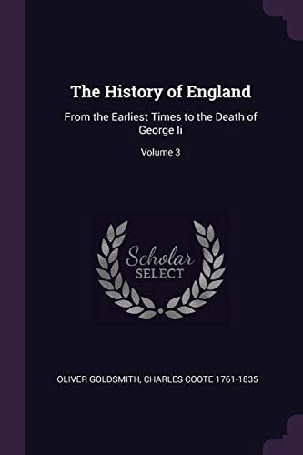 The History of England From the Earliest Times to the Death of George Ii; Volume 3