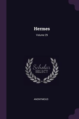 Hermes; Volume 29