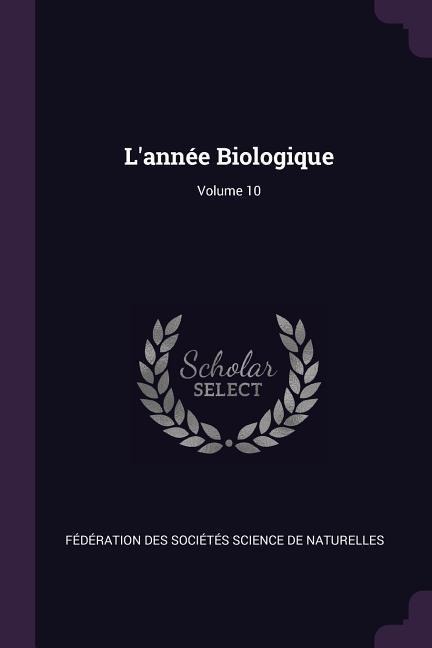 Lannée Biologique; Volume 10