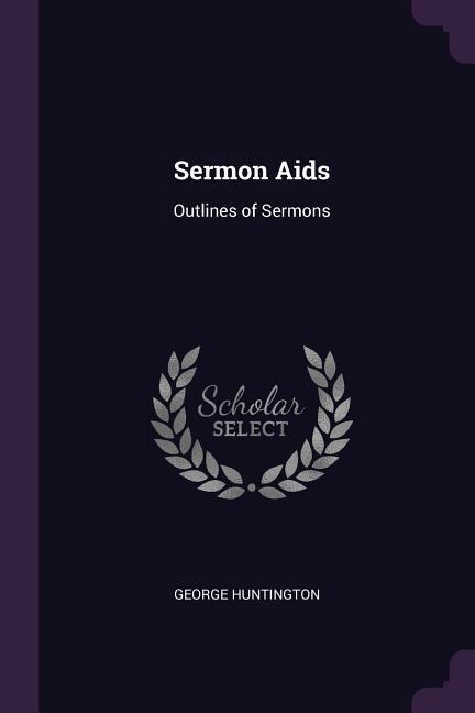 Sermon Aids: Outlines of Sermons