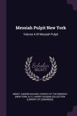 Messiah Pulpit New York: Volume 4 Of Messiah Pulpit
