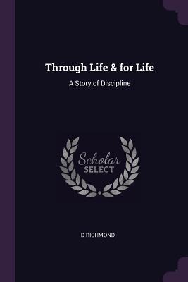 Through Life & for Life: A Story of Discipline