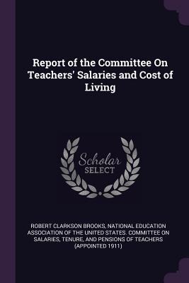 Report of the Committee On Teachers Salaries and Cost of Living