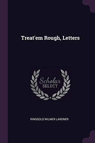 Treat'em Rough, Letters