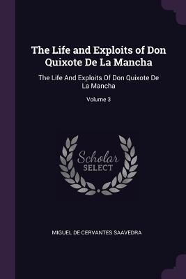 The Life and Exploits of Don Quixote De La Mancha: The Life And Exploits Of Don Quixote De La Mancha; Volume 3