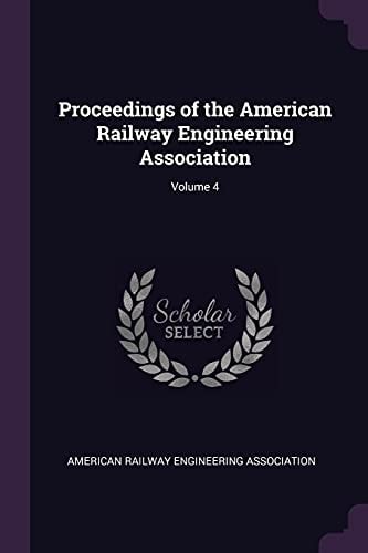 Proceedings of the American Railway Engineering Association; Volume 4