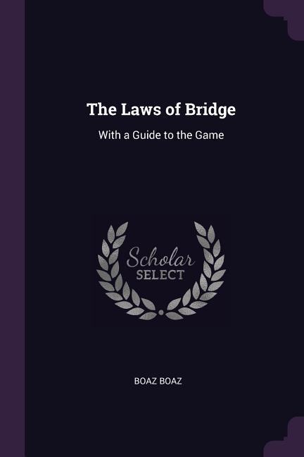The Laws of Bridge: With a Guide to the Game