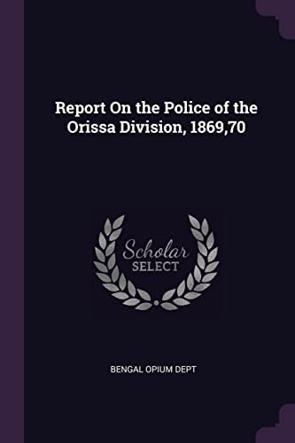 Report On the Police of the Orissa Division, 1869,70