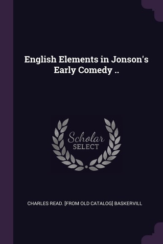 English Elements in Jonson's Early Comedy . .