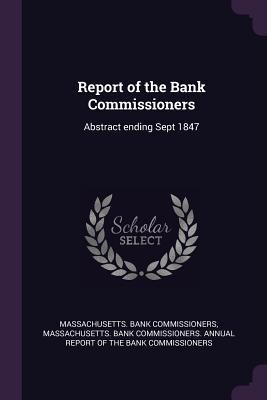 Report of the Bank Commissioners: Abstract ending Sept 1847