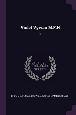 Violet Vyvian M.F.H: 2
