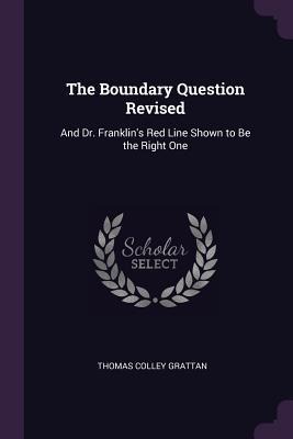The Boundary Question Revised: And Dr. Franklins Red Line Shown to Be the Right One