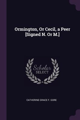 Ormington, Or Cecil, a Peer [Signed N. Or M.]