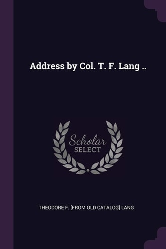 Address by Col. T. F. Lang . .