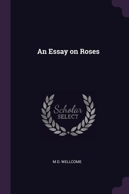 An Essay on Roses