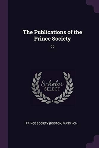 The Publications of the Prince Society 22