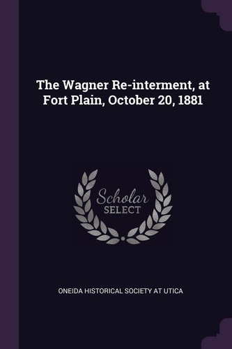 The Wagner Re-Interment, at Fort Plain, October 20 1881