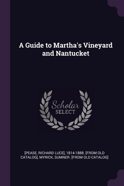 A Guide to Marthas Vineyard and Nantucket