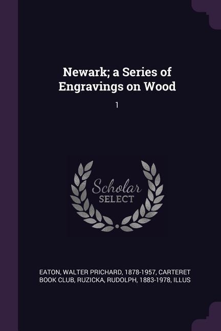 Newark; a Series of Engravings on Wood: 1